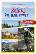 Szlaki św. Jana pawła II. Przewodnik