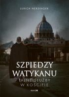 Szpiedzy Watykanu. Tajne służby w Kościele