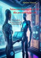 Sztuczna Inteligencja. AI dla początkujących
