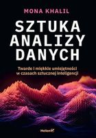 Sztuka analizy danych. Twarde i miękkie umiejętności w czasach sztucznej inteligencji