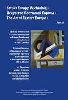 Sztuka Europy Wschodniej. Tom IX. Edukacja artystyczna i krytyka artystyczna w Europie Środkowej i Wschodniej w 20 i 21 wieku