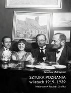 Sztuka Poznania w latach 1919-1939. Malarstwo. Rzeźba. Grafika