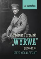 Tadeusz Furgalski Wyrwa(1890-1916)