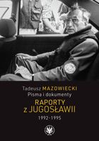 Tadeusz Mazowiecki. Raporty z Jugosławii 1992-1995