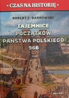 Tajemnice początków państwa polskiego 966