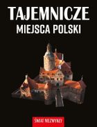 Tajemnicze miejsca Polski. Świat niezwykły