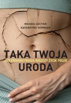 Taka twoja uroda. Jak endometrioza niszczy życie Polek (książka z autografem)