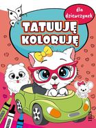 Tatuuję - koloruję. Dla dziewczynek