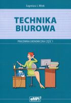 Technika biurowa. Pracownia ekonomiczna. Podręcznik. Część 1