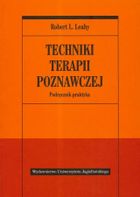 Techniki terapii poznawczej. Podręcznik praktyka