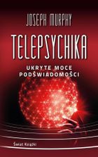Telepsychika. Ukryte moce podświadomości (wydanie kieszonkowe)