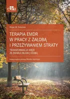 Terapia EMDR w pracy z żałobą i przeżywaniem straty