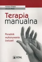 Terapia manualna. Poradnik wykonywania ćwiczeń