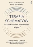 Terapia schematów w zaburzeniach osobowości z wiązki C. Leczenie klientów z zależnym, unikowym i obsesyjno-kompulsyjnym zaburzeniem osobowości