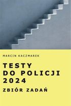 Testy do Policji 2024. Zbiór zadań