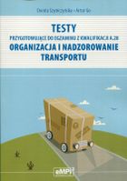 Testy przygotowujące do egzaminu z kwalifikacji A.28. Organizacja i nadzorowanie transportu