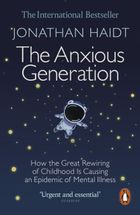 The Anxious Generation. How the Great Rewiring of Childhood Is Causing an Epidemic of Mental Illness (wersja angielska)