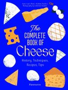 The complete cook of cheese. History, techniques, recipes, tips (wersja angielska)