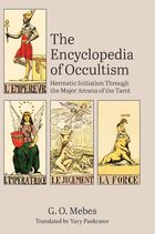 The Encyclopedia of Occultism: Hermetic Initiation Through the Major Arcana of the Tarot
