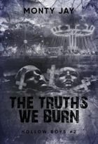 The Truths We Burn. Hollow Boys. Tom 2