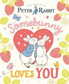 The World of Peter Rabbit. Somebunny Loves You