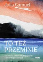 To też przeminie. Historie o zmianach, kryzysach
