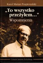 To wszystko przeżyłem... Wspomnienia