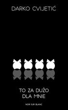 To za dużo dla mnie