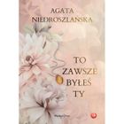 To zawsze byłeś Ty