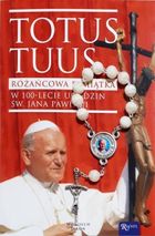 Totus Tuus. Różańcowa pamiątka w 100-lecie