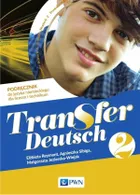 Transfer Deutsch 2. Podręcznik do języka niemieckiego dla liceum i technikum