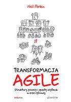 Transformacja Agile. Struktury, procesy