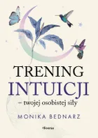 Trening intuicji - twojej osobistej siły