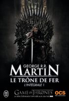 Trone de fer l'Integrale. Tome 1
