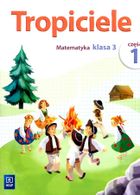 Tropiciele. Matematyka. Karty pracy. Część 1. Szkoła Podstawowa. Klasa 3