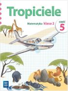 Tropiciele. Matematyka. Karty pracy. Część 5. Szkoła Podstawowa. Klasa 2