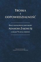 Troska i odpowiedzialność. Prace dedykowane...