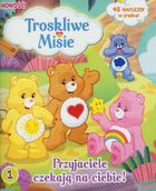 Troskliwe Misie. Przyjaciele czekają na ciebie. Część 1