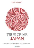 True Crime Japan. Historie z japońskich sal