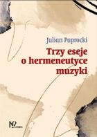 Trzy eseje o hermeneutyce muzyki