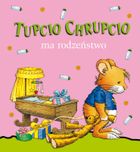 Tupcio Chrupcio. Mam rodzeństwo
