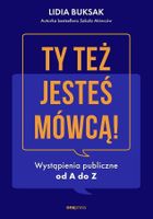 Ty też jesteś mówcą! Wystąpienia publiczne