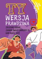 Ty. Wersja prawdziwa. Zrozum siebie