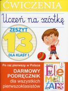 Uczeń na szóstkę. Zeszyt 13 dla klasy 1. Ćwiczenia do Naszego Elementarza