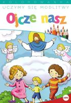 Uczymy się modlitwy. Ojcze nasz