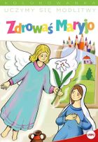 Uczymy się modlitwy. Zdrowaś Maryjo