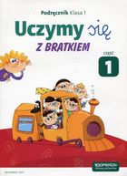 Uczymy się z Bratkiem 1. Podręcznik. Część 1