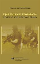 Ujarzmianie Lewiatana. Szkice o idei rządów prawa