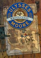 Ulysses Moore. Tom 1. Wrota czasu