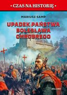 Upadek państwa Bolesława Chrobrego. Pierwszy rozbiór Polski